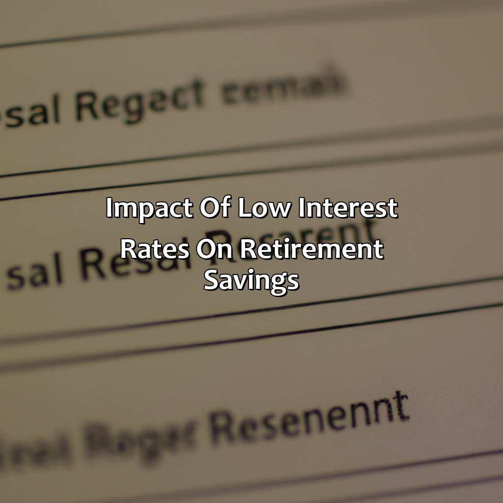 Impact of Low Interest Rates on Retirement Savings-how do interest rates affect retirement?, 