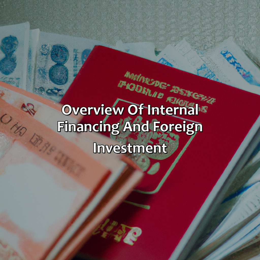 Overview of Internal Financing and Foreign Investment-how do internal financing and foreign investment differ?, 