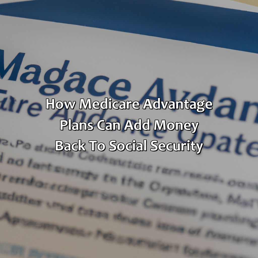 How Medicare Advantage plans can add money back to Social Security-how do medicare advantage plans add money back to your social security?, 