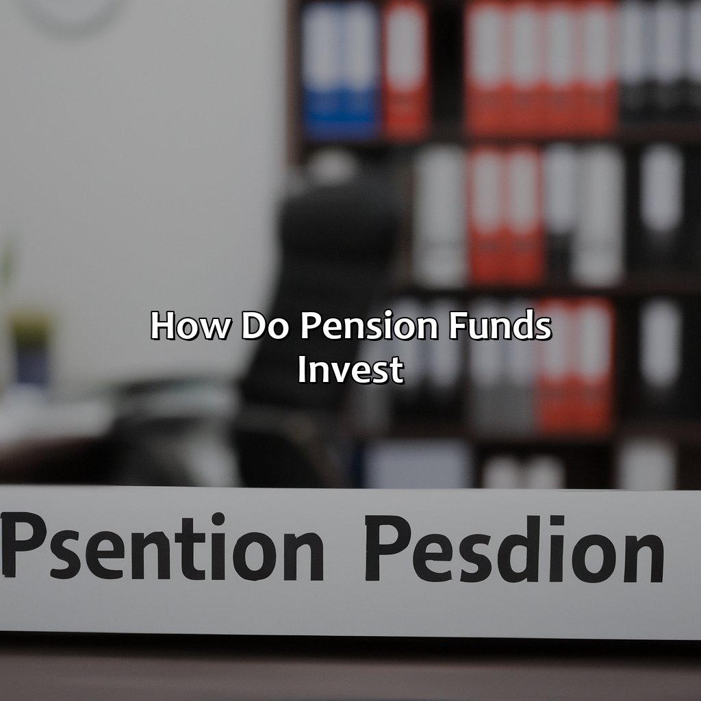 How Do Pension Funds Invest?