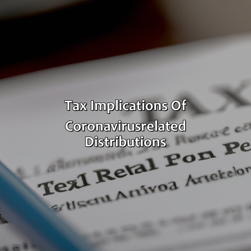 Tax Implications of Coronavirus-Related Distributions-how do qualified individuals report coronavirus-related distributions regarding retirement plans?, 