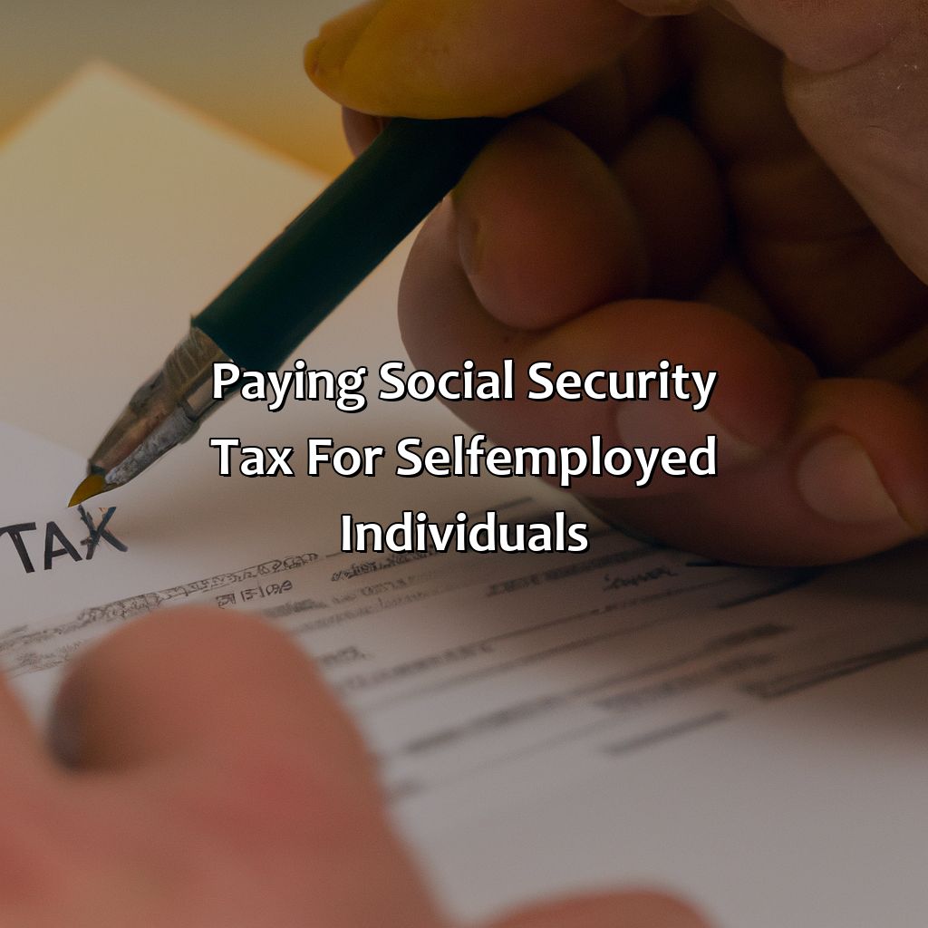 Paying Social Security Tax for Self-Employed Individuals-how do self employed pay social security?, 