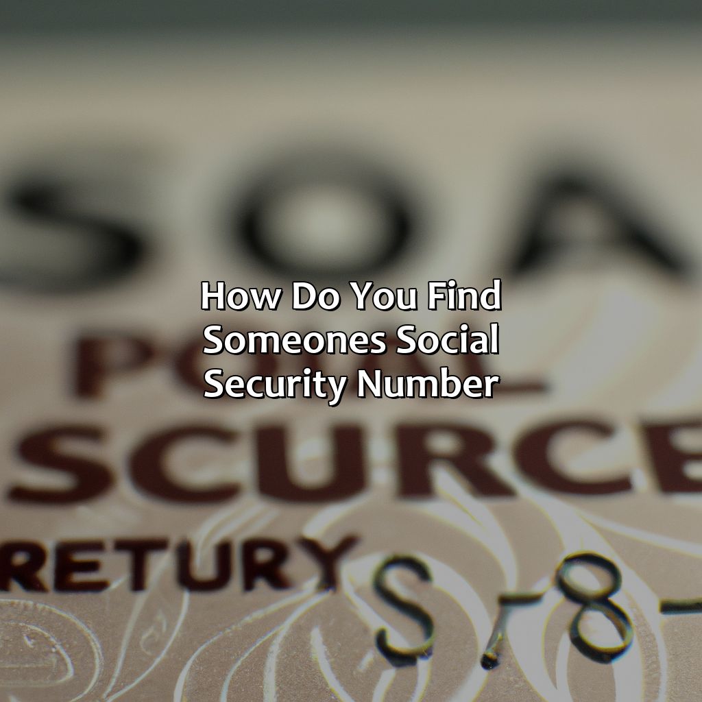 How Do You Find Someone’S Social Security Number?