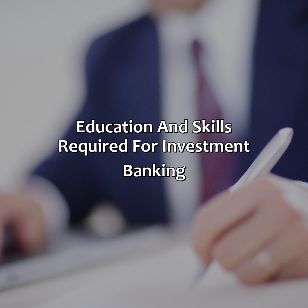 Education and skills required for investment banking-how do you get into investment banking?, 