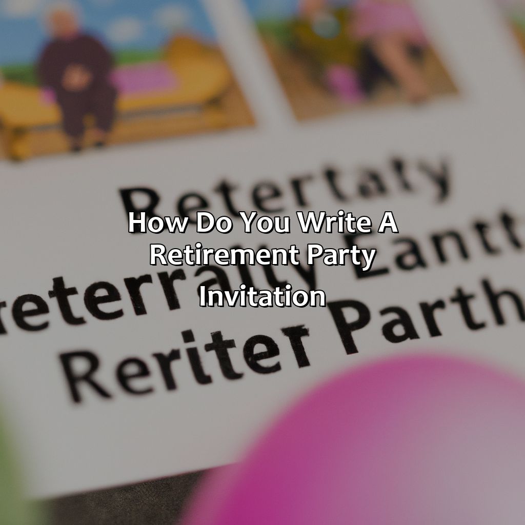 How Do You Write A Retirement Party Invitation?