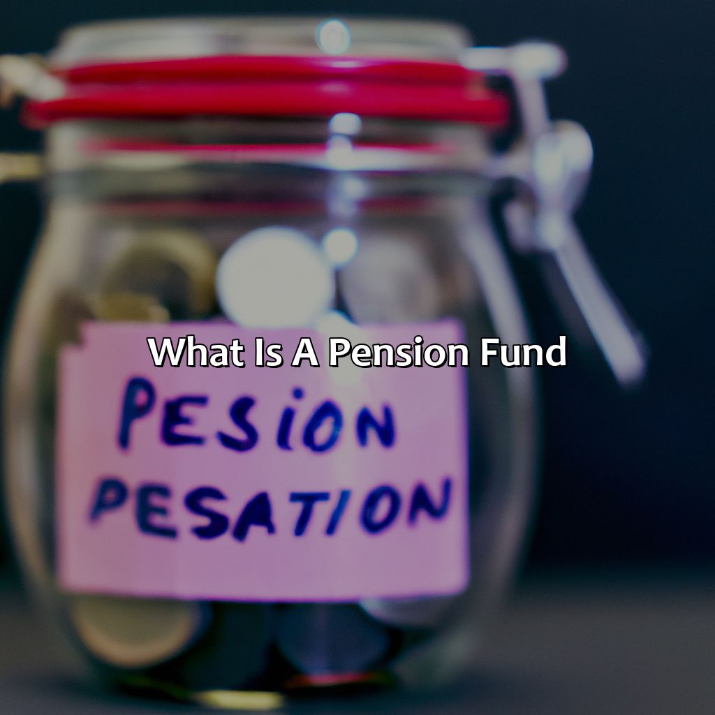 What is a pension fund?-how does a pension fund work?, 