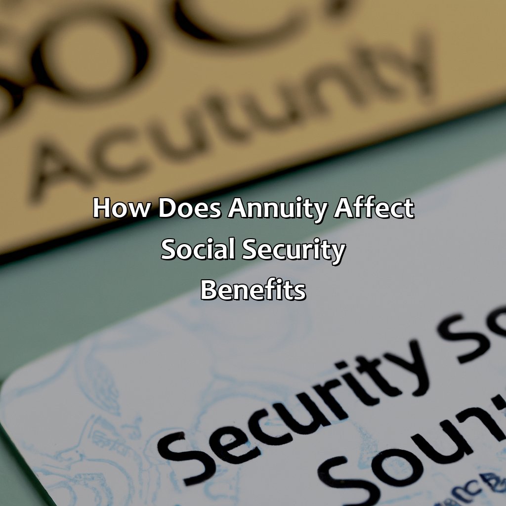 How Does Annuity Affect Social Security Benefits?