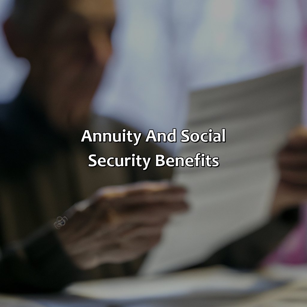 Annuity and Social Security Benefits-how does annuity affect social security benefits?, 