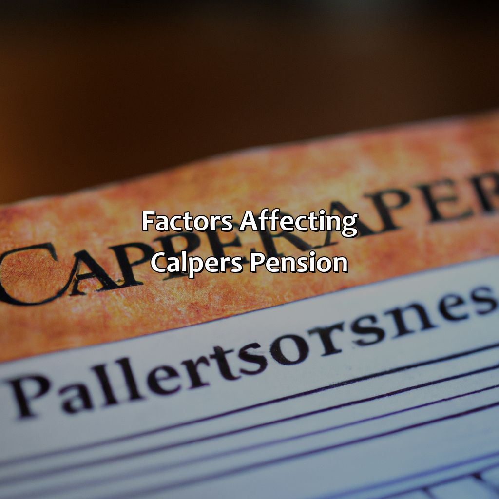 Factors affecting CALPERS Pension-how does calpers pension work?, 