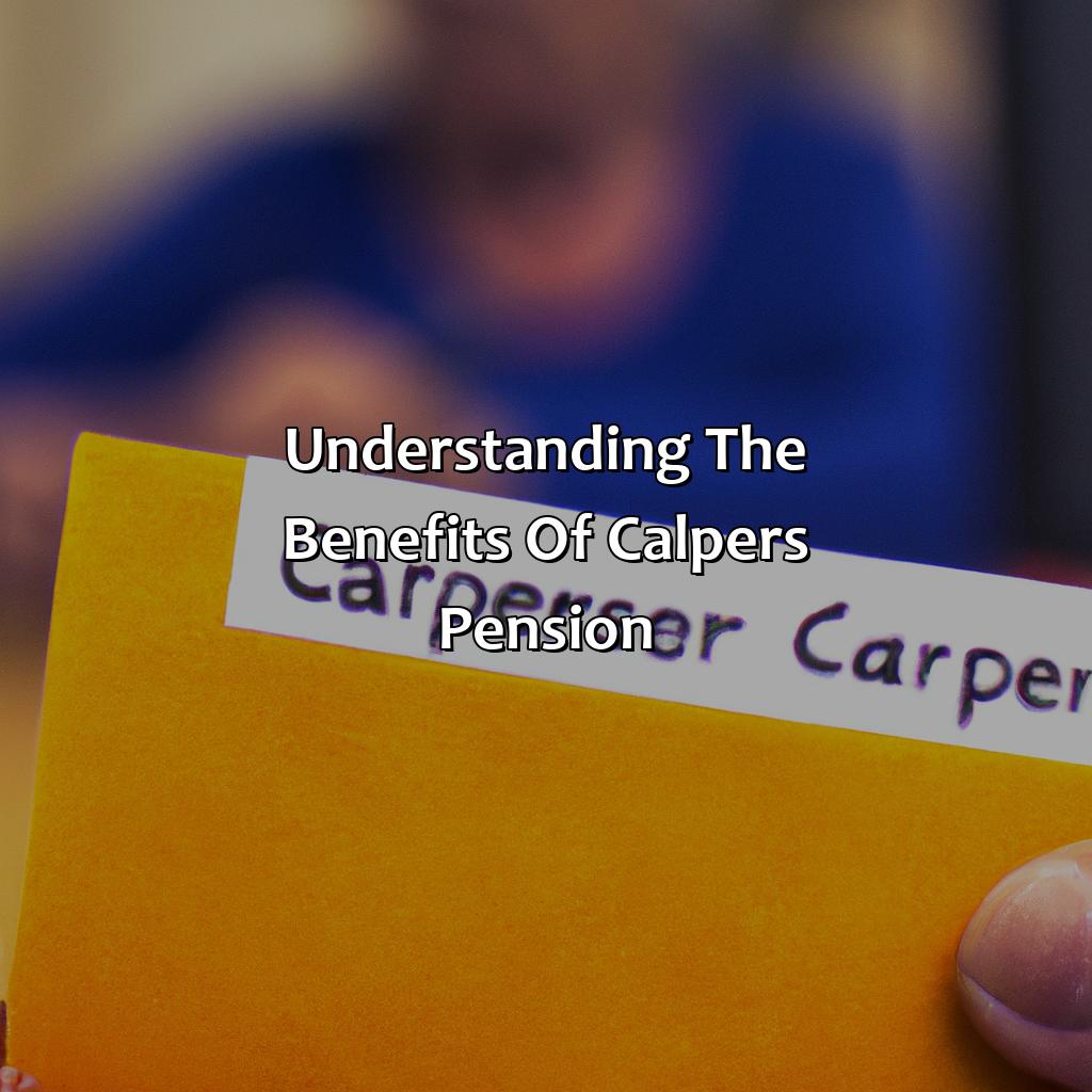 Understanding the benefits of CALPERS Pension-how does calpers pension work?, 