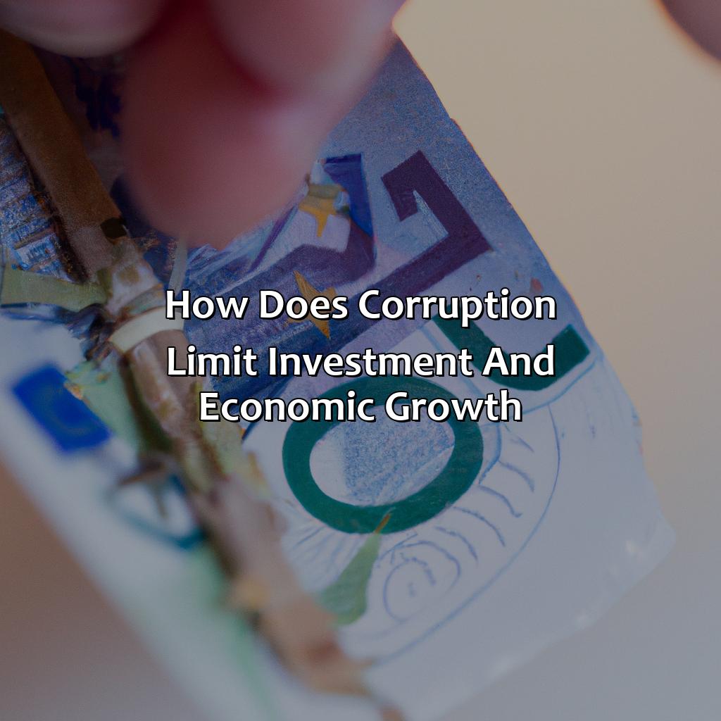 How Does Corruption Limit Investment And Economic Growth?