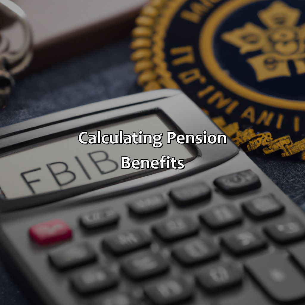 Calculating Pension Benefits-how does fbi pension work?, 