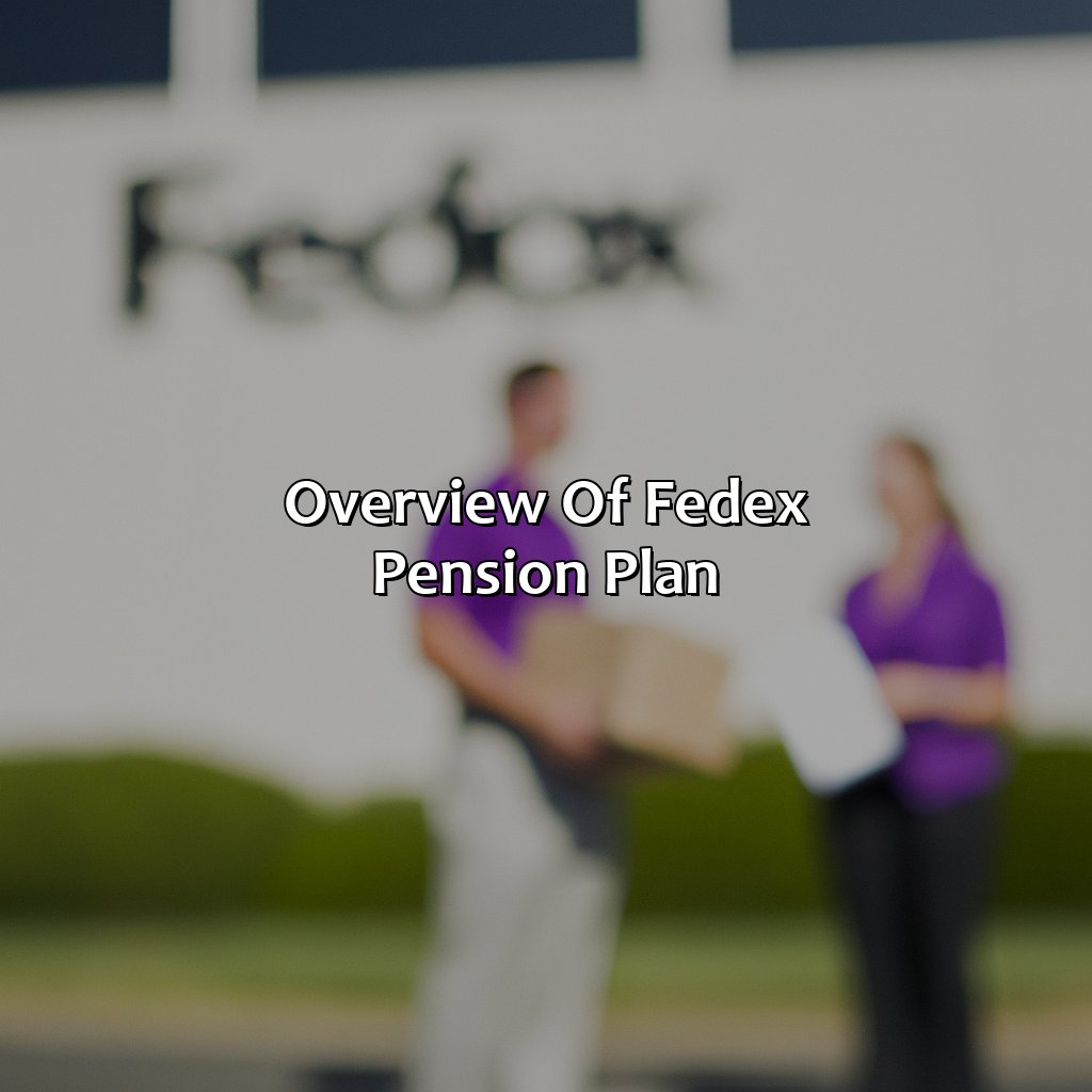 Overview of FedEx Pension Plan-how does fedex pension plan work?, 