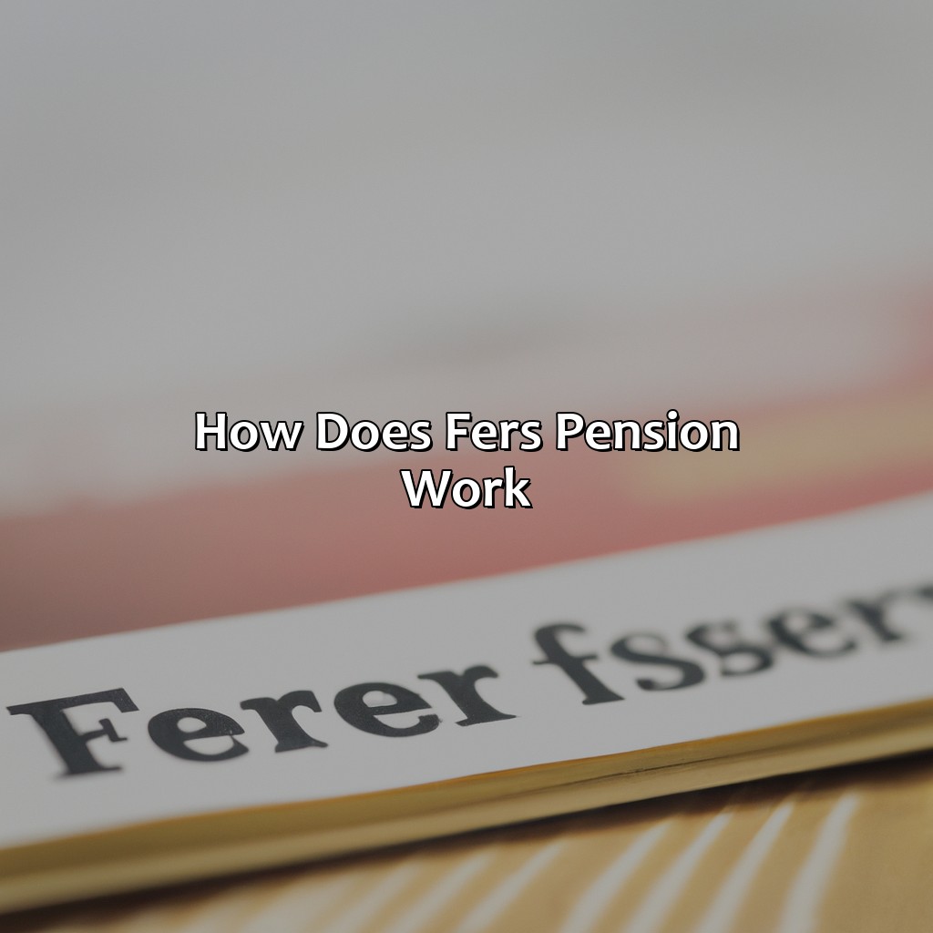 How Does Fers Pension Work?