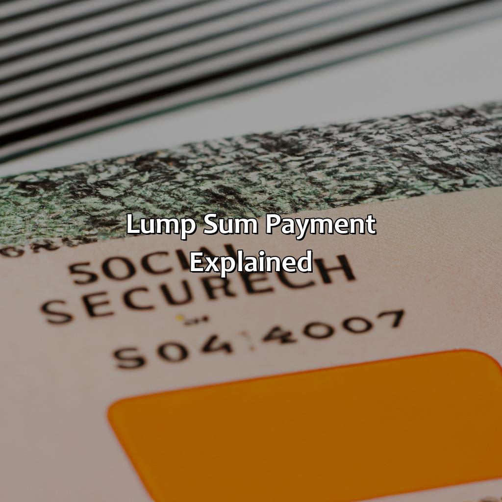  How Does Getting A Lump Sum Affect My Social Security Benefits 