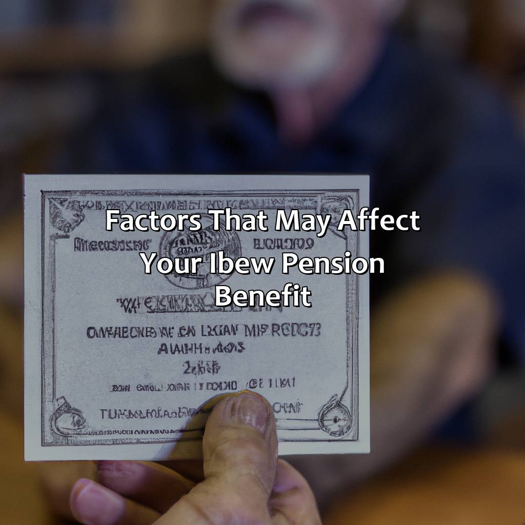 Factors that may affect your IBEW Pension Benefit-how does ibew pension work?, 