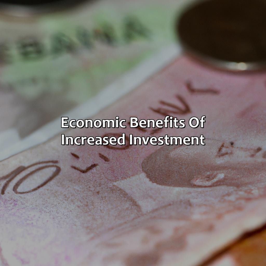 Economic benefits of increased investment-how does increased investment help the economy?, 