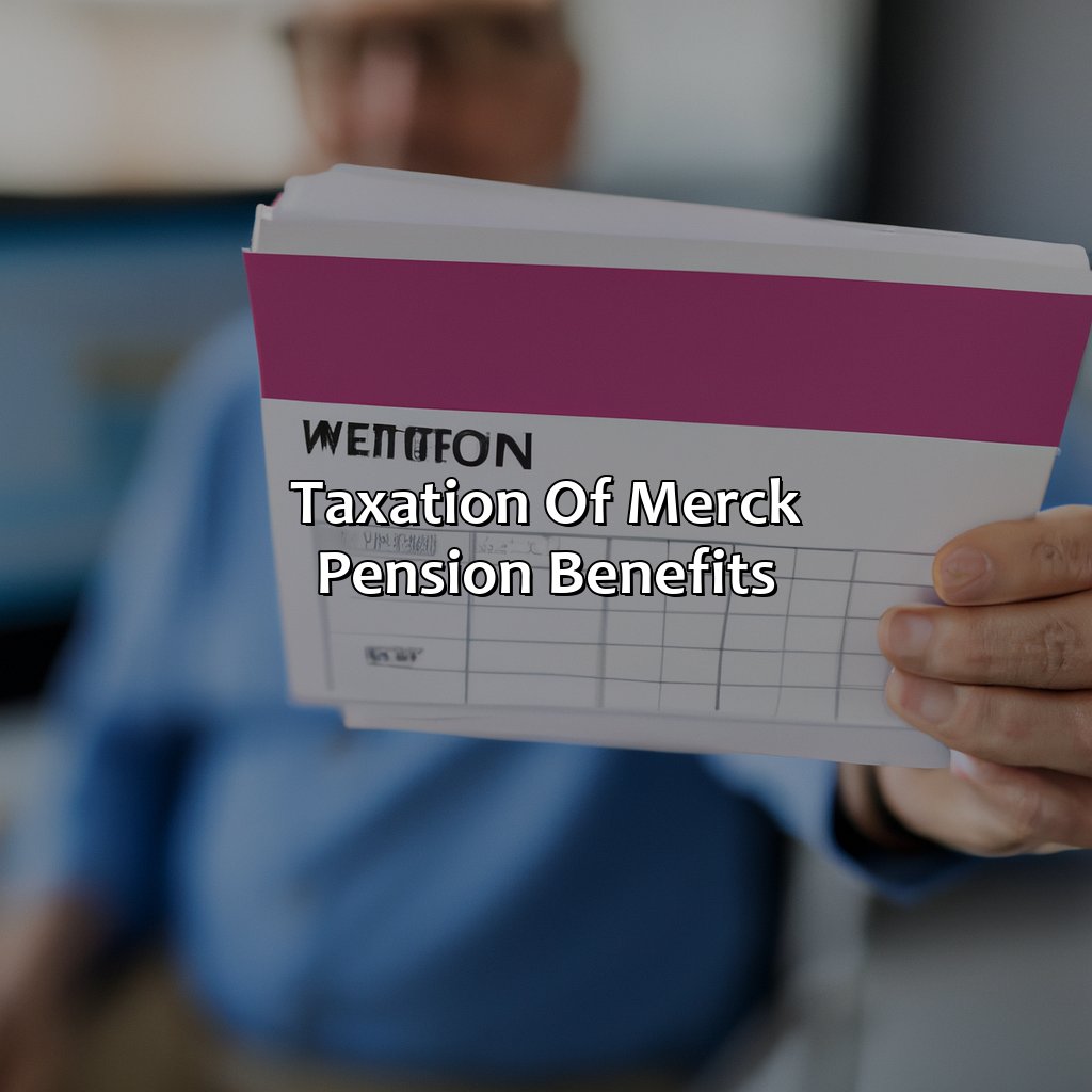 Taxation of Merck Pension Benefits-how does merck pension plan work?, 