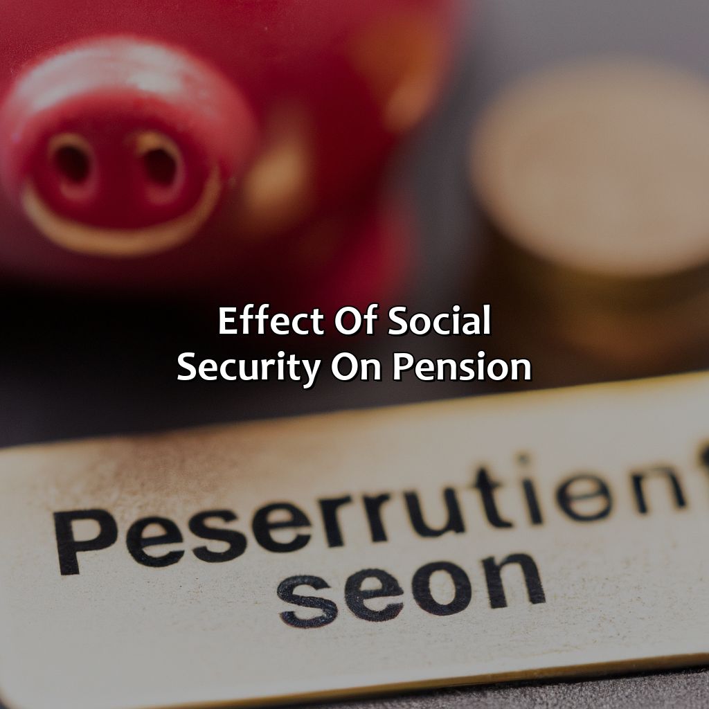 Effect of Social Security on Pension-how does my pension affect social security?, 