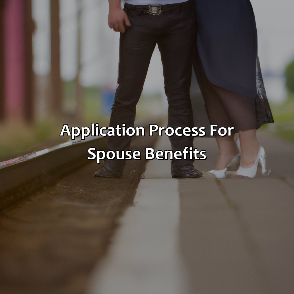 Application Process for Spouse Benefits-how does railroad retirement work for spouse?, 