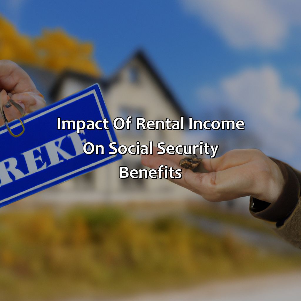 Impact of Rental Income on Social Security Benefits-how does rental income affect social security?, 