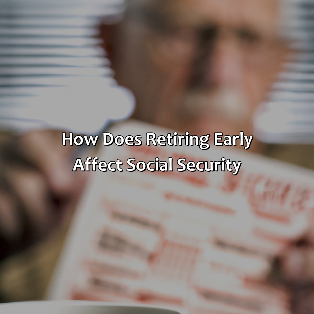 How Does Retiring Early Affect Social Security Retire Gen Z