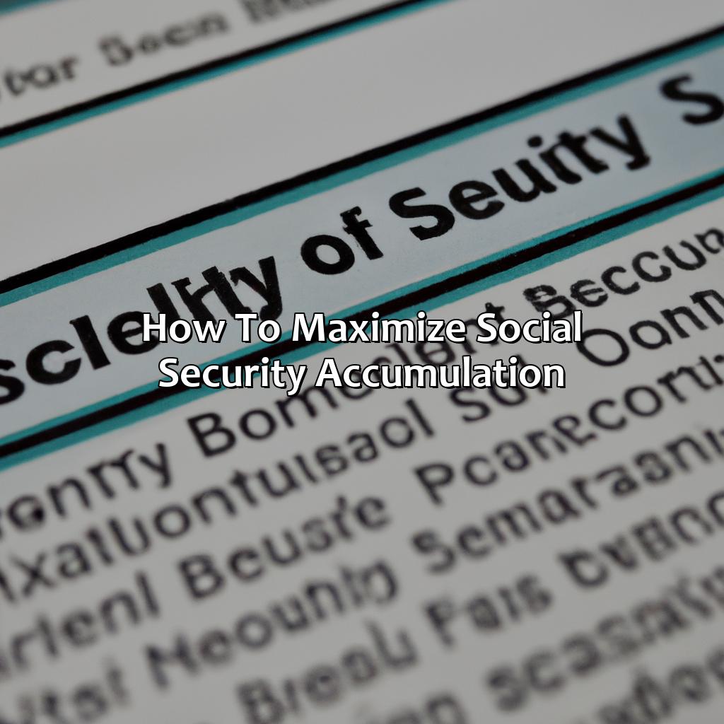 How to Maximize Social Security Accumulation-how does social security accumulate?, 