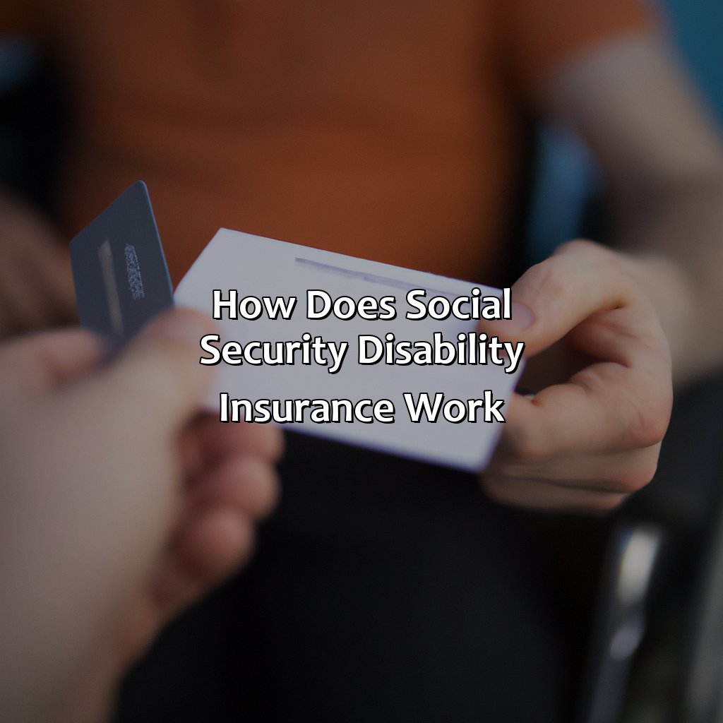 How Does Social Security Disability Insurance Work?