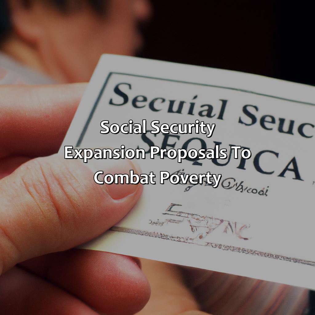 Social Security Expansion Proposals to Combat Poverty-how does social security help poverty?, 