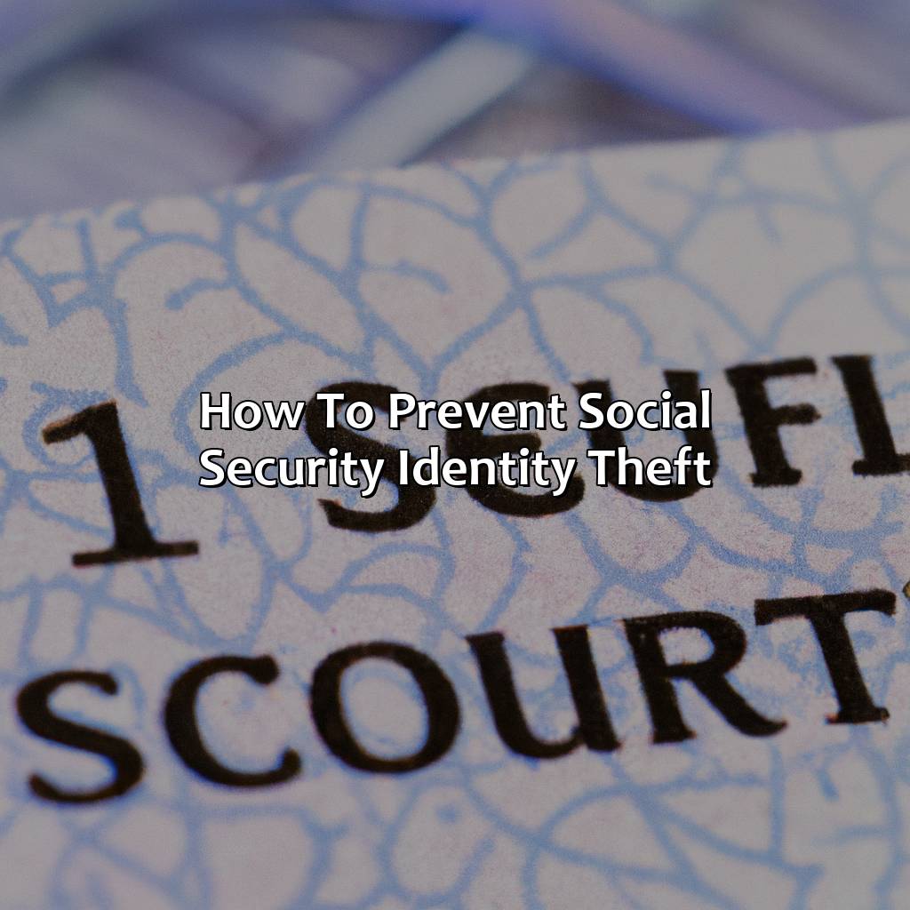 How to Prevent Social Security Identity Theft-how does social security identity theft?, 