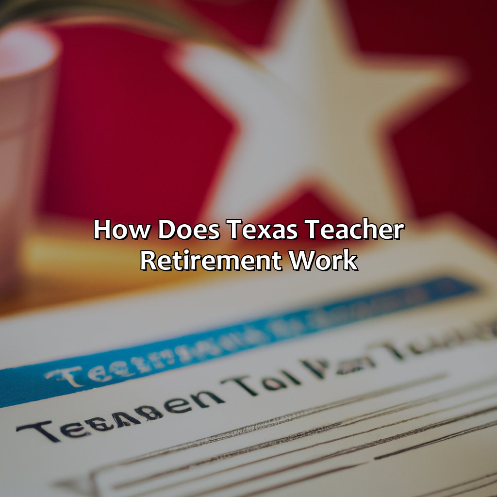 How Does Texas Teacher Retirement Work?