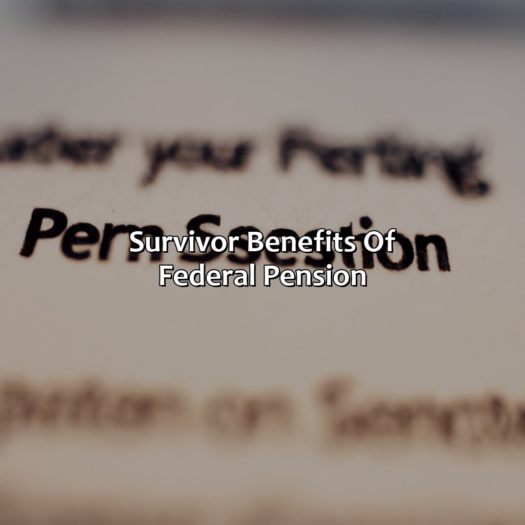 Survivor Benefits of Federal Pension-how does the federal pension work?, 