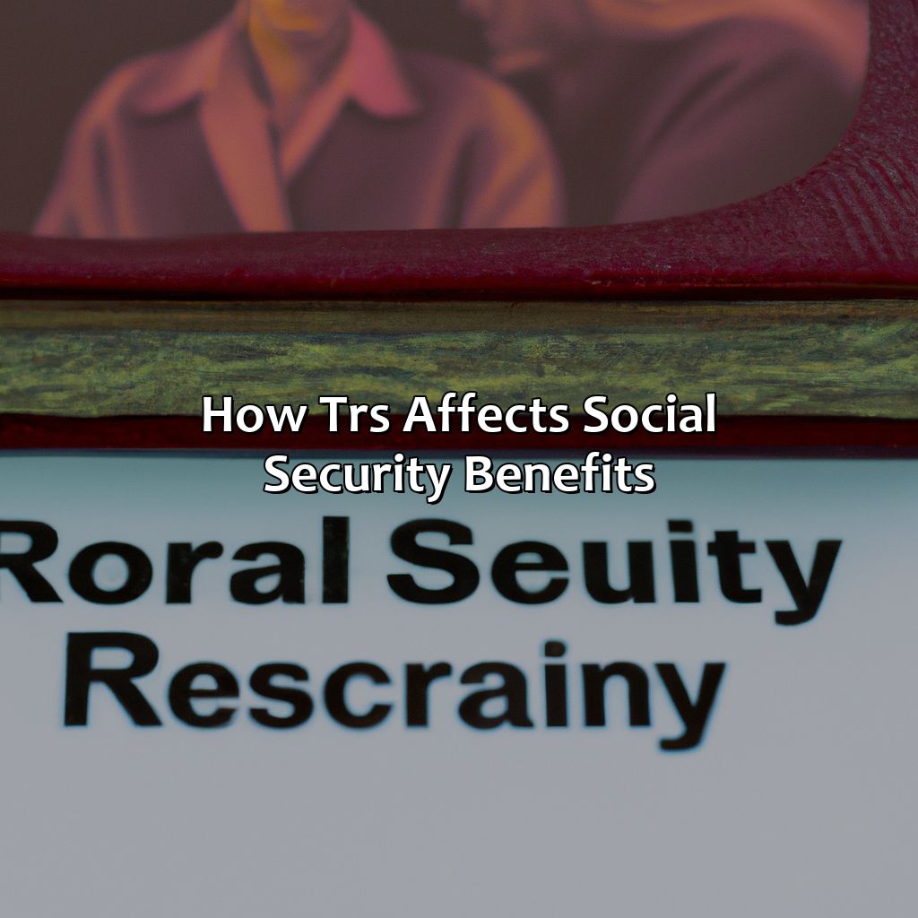 How TRS Affects Social Security Benefits-how does trs affect social security?, 