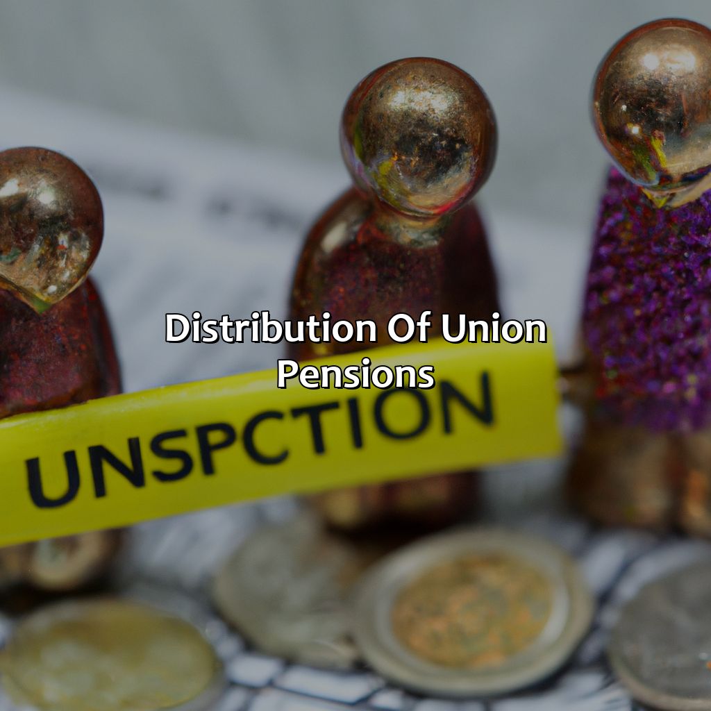Distribution of Union Pensions-how does union pension work?, 