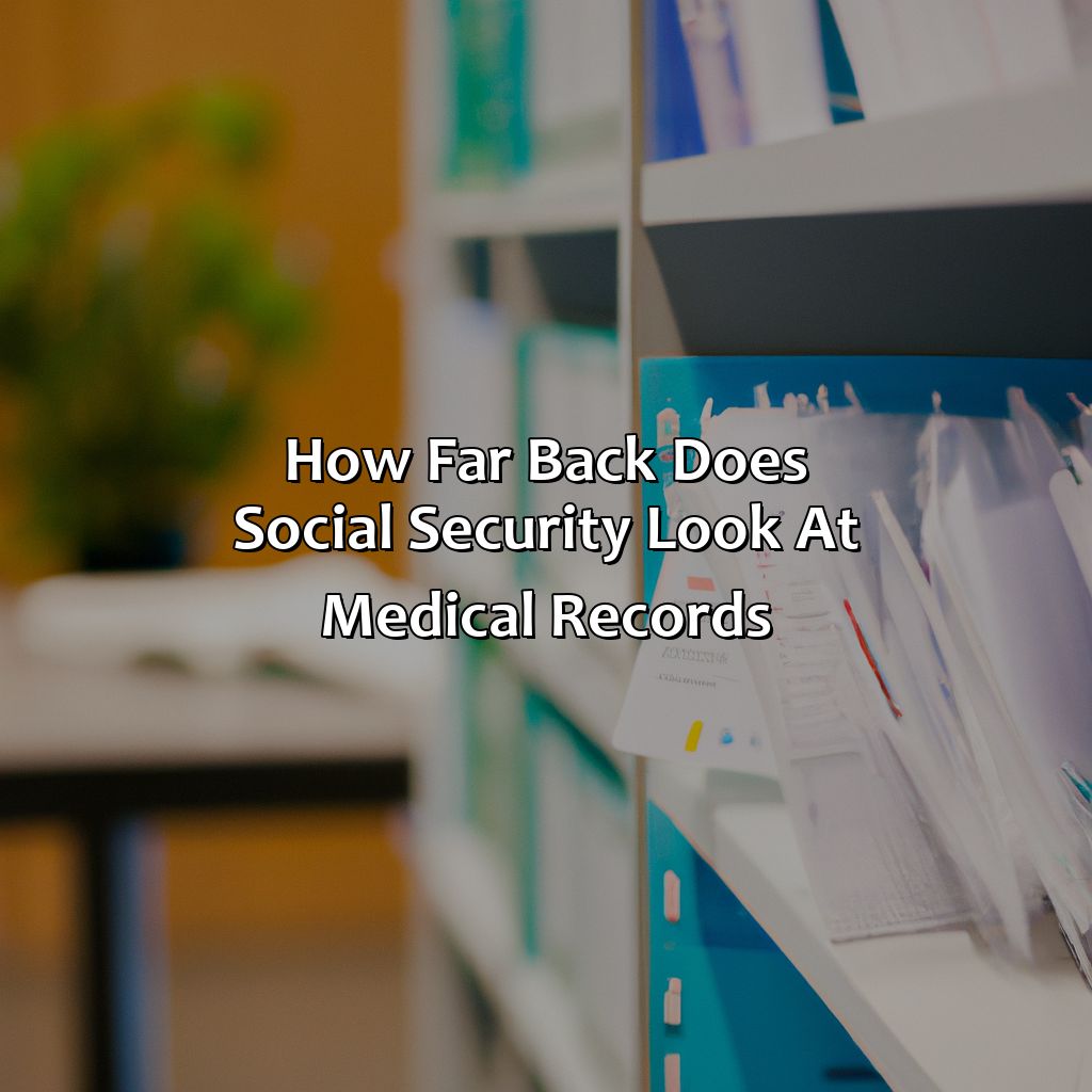 how-far-back-does-social-security-look-at-medical-records-retire-gen-z