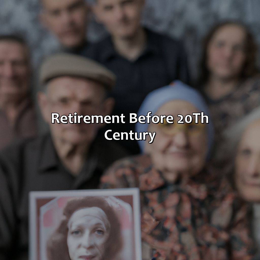 Retirement before 20th century-how has retirement changed over time?, 