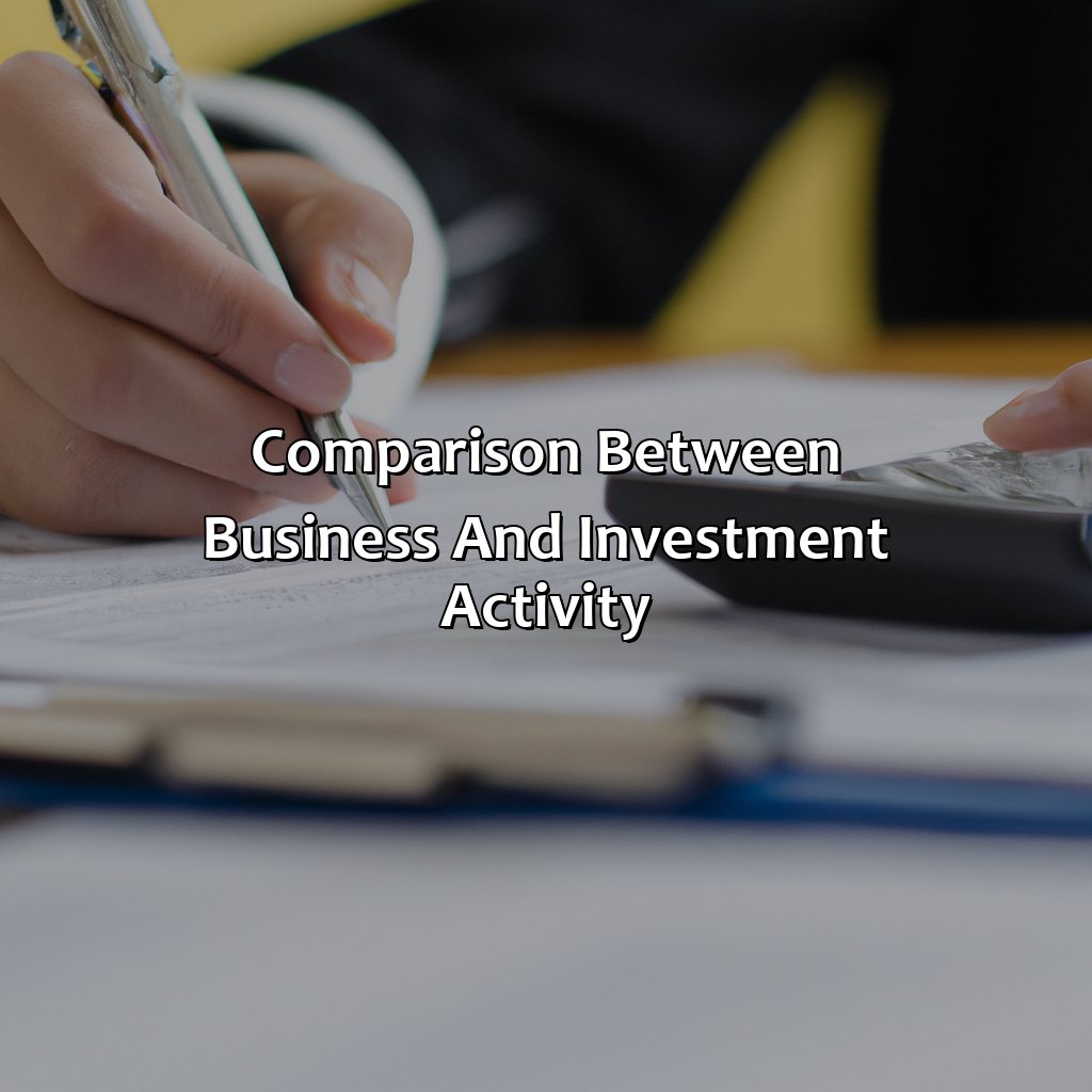 Comparison Between Business and Investment Activity-how is a business activity distinguished from an investment activity?, 