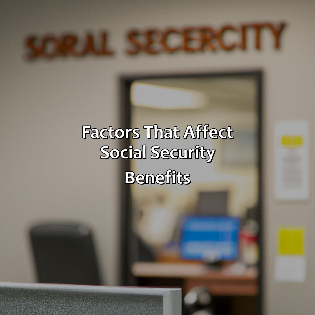 Factors that Affect Social Security Benefits-how is amount of social security benefits determined?, 