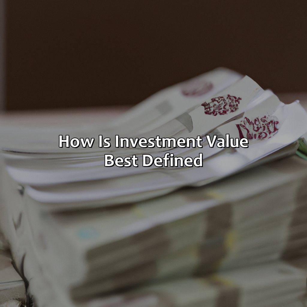 How Is Investment Value Best Defined?