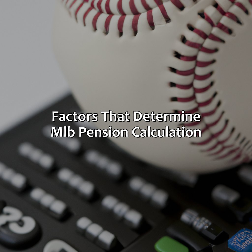 Factors That Determine MLB Pension Calculation-how is mlb pension calculated?, 