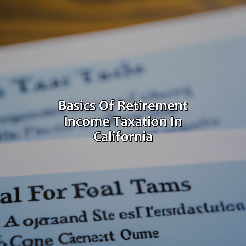 Basics of retirement income taxation in California-how is retirement income taxed in california?, 