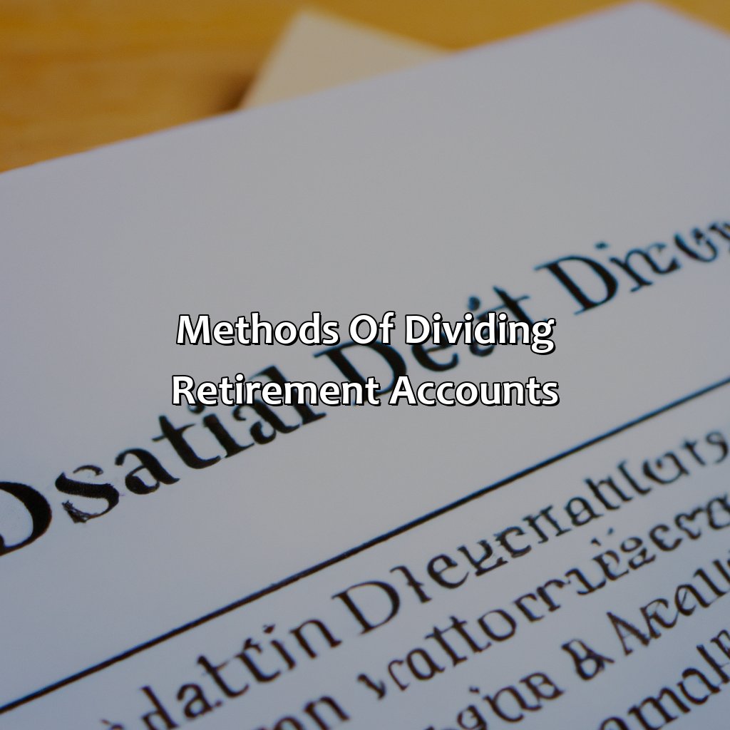 Methods of Dividing Retirement Accounts-how is retirement split in divorce?, 