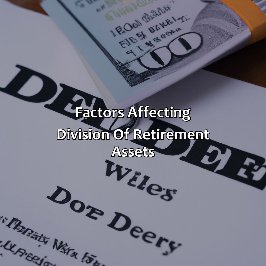 Factors Affecting Division of Retirement Assets-how is retirement split in divorce?, 