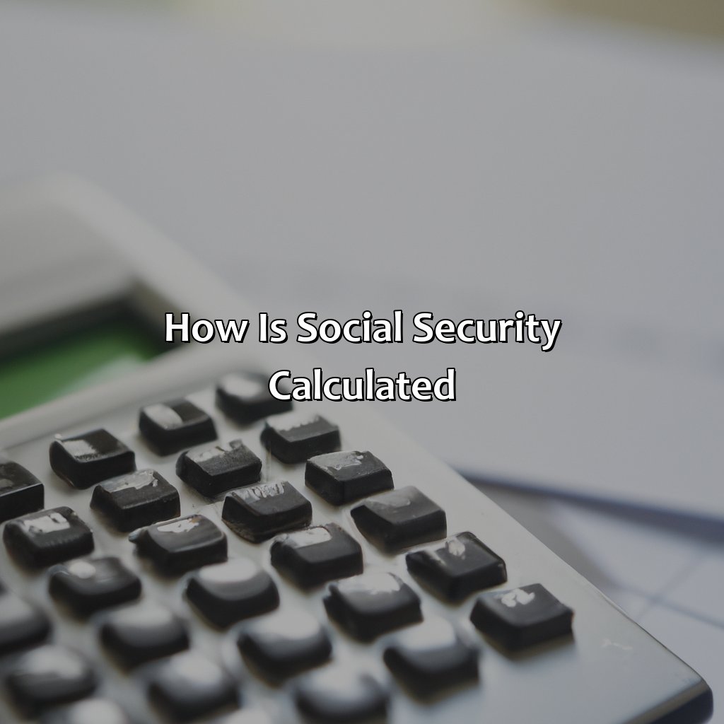 How Is Social Security Calculated?