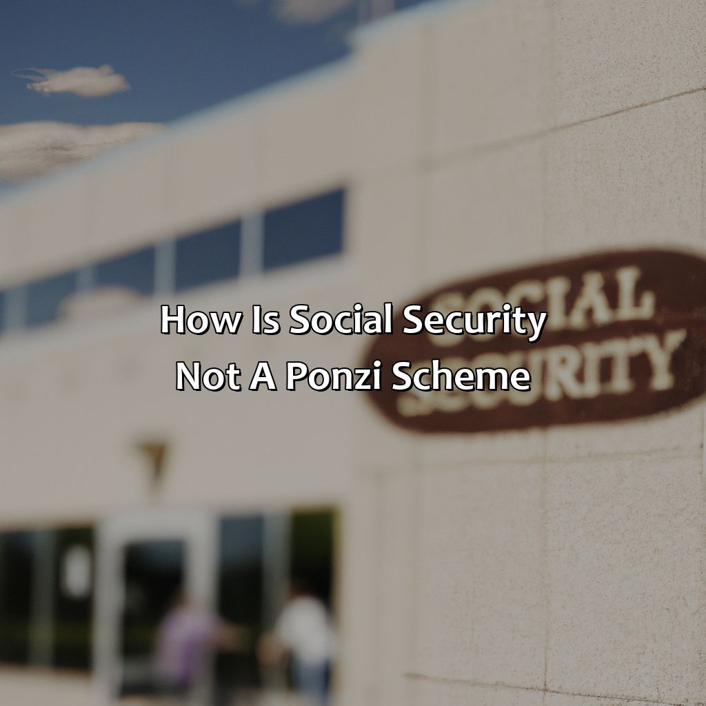 How Is Social Security Not A Ponzi Scheme?