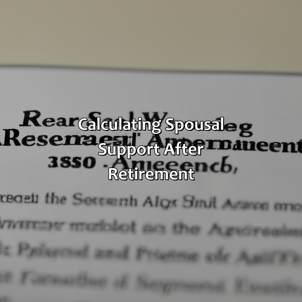 Calculating Spousal Support After Retirement-how is spousal support calculated after retirement?, 