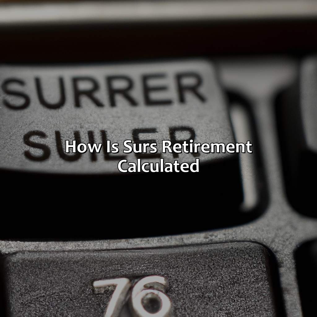 How Is Surs Retirement Calculated?
