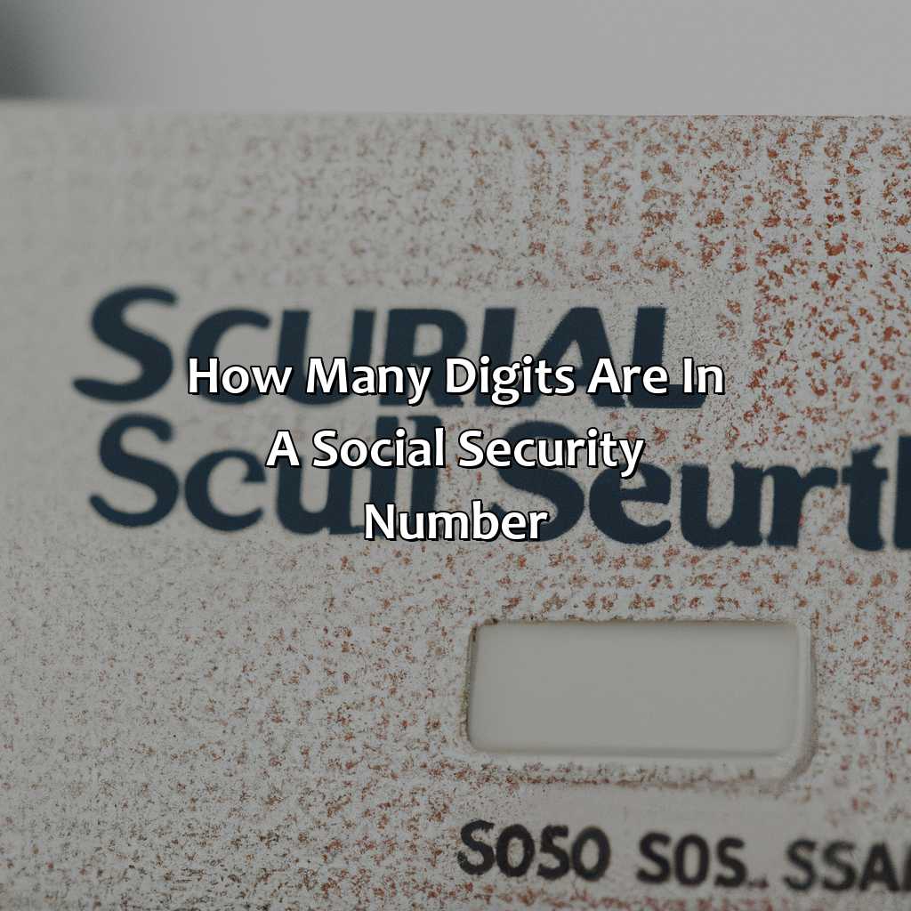 How many digits are in a social security number?-how long are social security numbers?, 