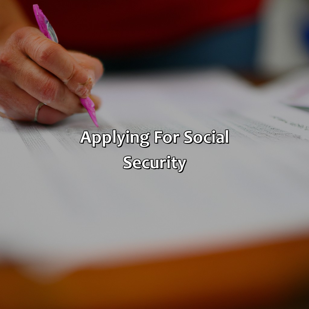 Applying for Social Security-how long before retirement to apply for social security?, 