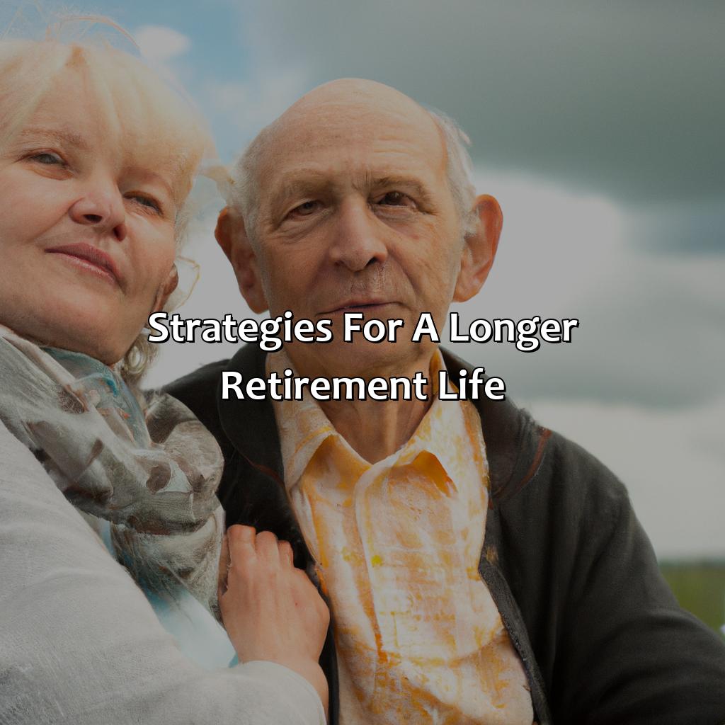 Strategies for a Longer Retirement Life-how long do people live after retirement?, 